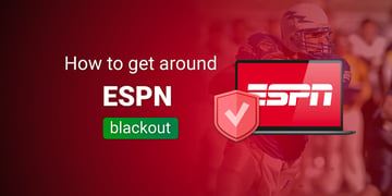 How to get around ESPN blackout (ESPN and ESPN+)