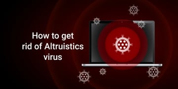 How to Get Rid of Altruistics Software Virus