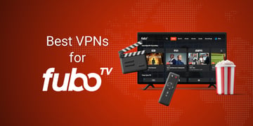 Best VPNs for FuboTV