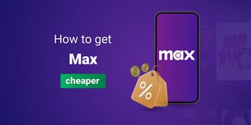 Getting Max cheaper