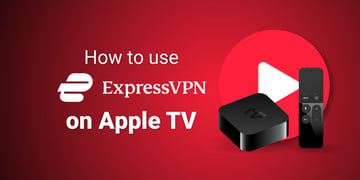 How to use ExpressVPN on Apple T