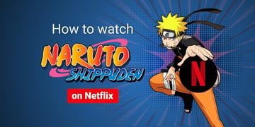 Is Naruto: Shippuden on Netflix and how to watch it