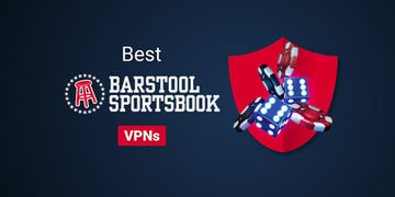 VPNs for Barstool Sportsbook