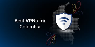 Best 5 VPNs for Colombia