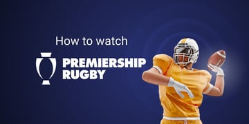 Watch Premiership Rugby online from anywhere
