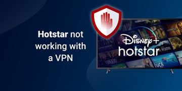 Hotstar not working with VPN
