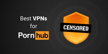 Best VPN for Pornhub