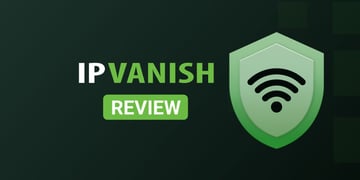 IPVanish review DEFAULT