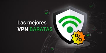 Las mejores VPN baratas