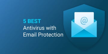 Five Best Antivirus for Email Protection