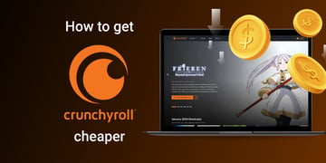 How to Get Crunchyroll Cheaper in 2026 Featured image