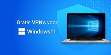 Beste gratis VPN's voor Windows 11