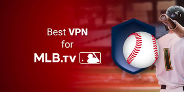 Best VPN for MLB.TV
