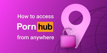 How to access PornHub from anywhere