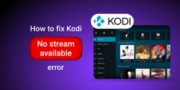 How to fix Kodi "No stream available" error
