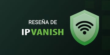 Reseña de IPVanish