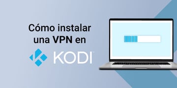 How to install a VPN on Kodi