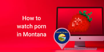 How to watch porn in Montana