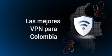 Las 5 mejores VPN para Colombia