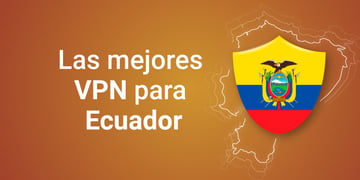 mejores vpn para ecuador