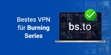Die besten VPNs für Burning Series