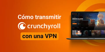 Best VPNs for Crunchyroll