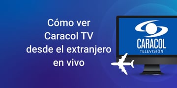 como ver caracol tv desde el extranjero en vivo