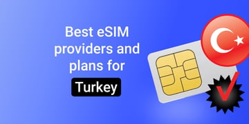 Best eSIM providers and plans for Turkey