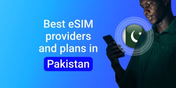 Best eSIM providers and plans in Pakistan