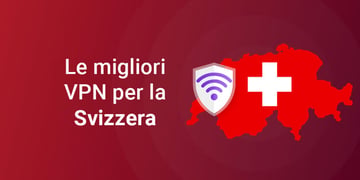 Best VPNs for Switzerland