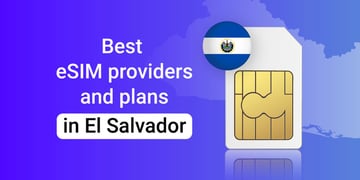 Best eSIM providers and plans in El Salvador