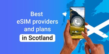 best esim providers and plans in scotland