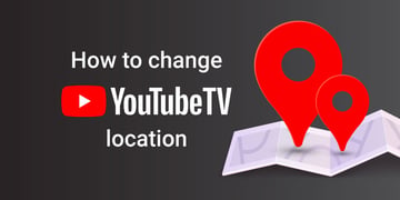 How to change YouTube TV location