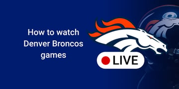 How to watch Denver Broncos games