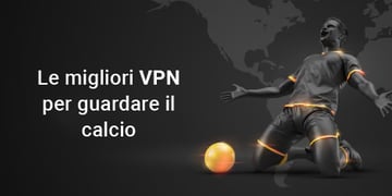 migliori_vpn_calcio