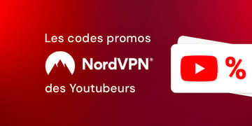 Meilleurs codes promos NordVPN des YouTubeurs