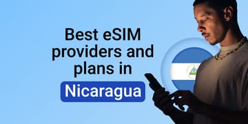 Best eSIM providers and plans in Nicaragua