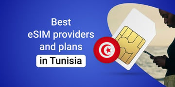 Best eSIM providers and plans in Tunisia