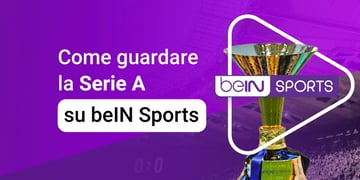 how to watch Serie A on Bein Sports