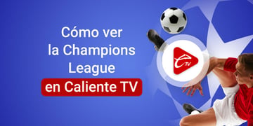 Champions League en Caliente TV