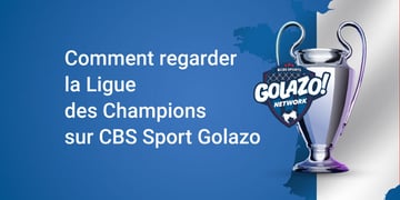 champions league on cbs sports golazo network in france