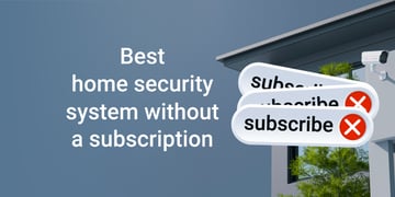 home security systems without subscription