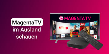 magentatv im ausland schauen