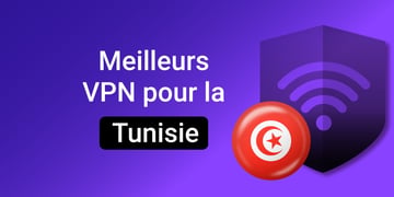 Best VPNs for Tunisia