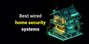 best wired home security systems