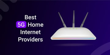 Best 5G home internet providers