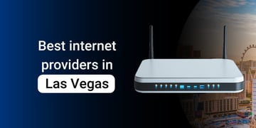 Best internet providers in Las Vegas