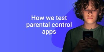how we test parental control apps