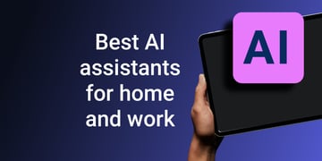 Best AI assistants for home and work