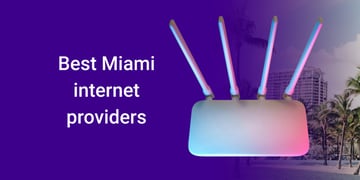 Best Miami internet providers